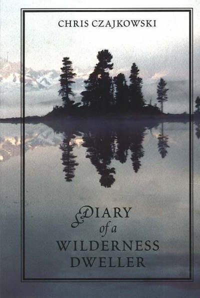 Diary of a Wilderness Dweller - Chris Czajkowski - Books - Harbour Publishing - 9781550173574 - September 27, 2005