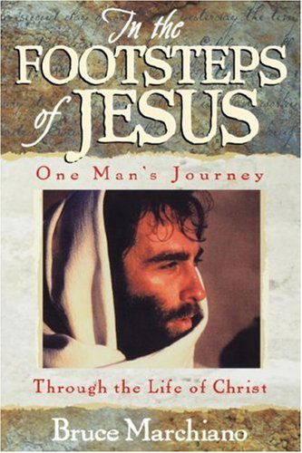 Cover for Bruce Marchiano · In the Footsteps of Jesus: One Man's Journey (Taschenbuch) (2001)