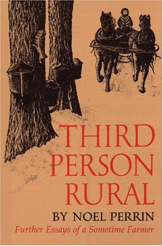 Cover for Noel Perrin · Third Person Rural: Further Essays of a Sometime Farmer (Paperback Book) (1999)