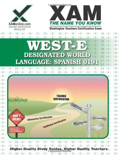 West-e Designated World Language: Spanish 0191 Teacher Certification Test Prep Study Guide (Xam West-e / Praxis Ii) - Sharon Wynne - Livros - XAMOnline.com - 9781581975574 - 1 de novembro de 2006