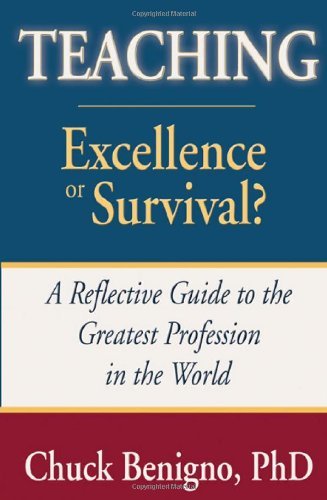 Cover for Chuck Benigno · Teaching: Excellence or Survival (Paperback Book) (2006)
