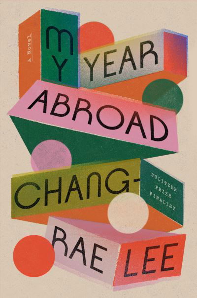 Cover for Chang-rae Lee · My Year Abroad: A Novel (Hardcover Book) (2021)