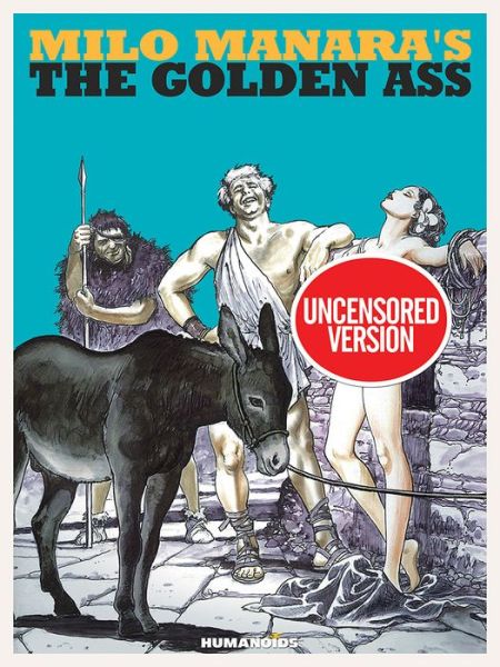 The Golden Ass - Milo Manara - Books - Humanoids Inc - 9781594650574 - August 24, 2016