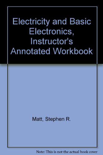 Cover for Stephen R. Matt · Electricity and Basic Electronics, Instructor's Annotated Workbook (Pocketbok) [8 Wkb Ant edition] (2012)