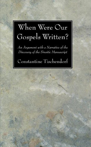 Cover for Constantine Tischendorf · When Were Our Gospels Written?: an Argument with a Narrative of the Discovery of the Sinaitic Manuscript (Paperback Book) (2008)