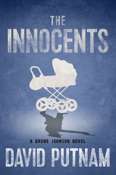 Cover for David Putnam · The Innocents - A Bruno Johnson Thriller (Hardcover Book) (2018)