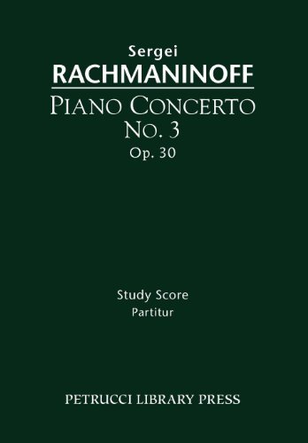 Piano Concerto No. 3, Op. 30 - Study Score - Sergei Rachmaninoff - Bücher - Petrucci Library Press - 9781608740574 - 26. Dezember 2011
