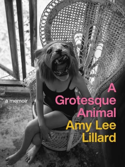 Cover for Amy Lee Lillard · A Grotesque Animal (Paperback Book) (2024)