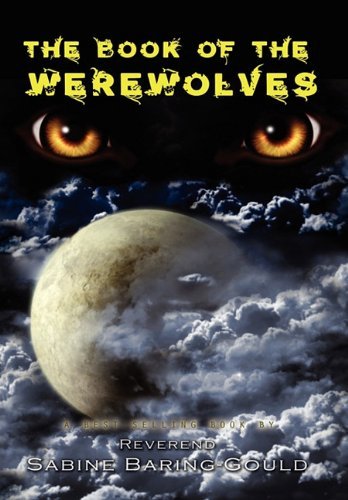 Cover for Sabine Baring-Gould · The Book of Werewolves (Hardcover Book) (2011)