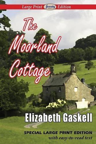 Cover for Elizabeth Gaskell · The Moorland Cottage (Paperback Bog) [Large Print, Large Type edition] (2013)