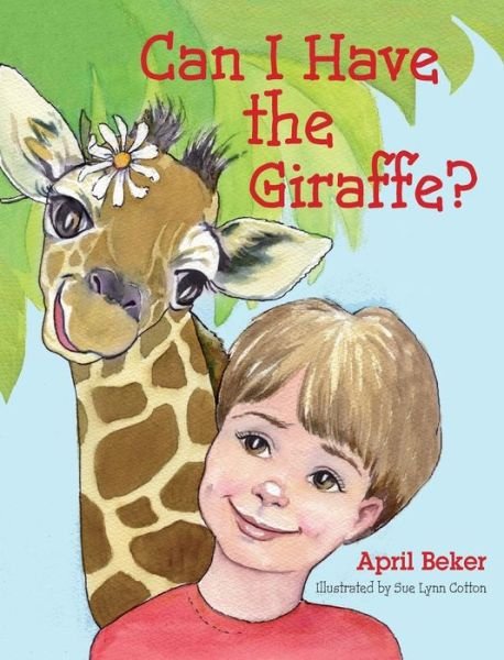Cover for April Beker · Can I Have the Giraffe? (Innbunden bok) (2014)
