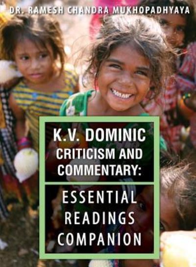 K.V. Dominic Criticism and Commentary - Ramesh Chandra Mukhopadhyaya - Książki - Modern History Press - 9781615993574 - 15 września 2017