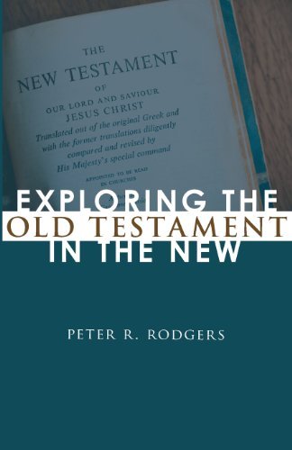 Exploring the Old Testament in the New - Peter R Rodgers - Books - Resource Publications (OR) - 9781620322574 - November 29, 2012