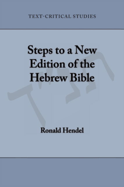 Cover for Ronald Hendel · Steps to a New Edition of the Hebrew Bible (Pocketbok) (2016)