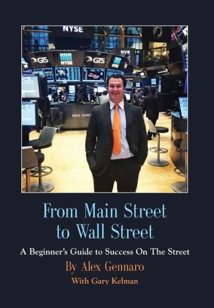 Cover for Alex Gennaro · From Main Street to Wall Street (Hardcover Book) (2018)