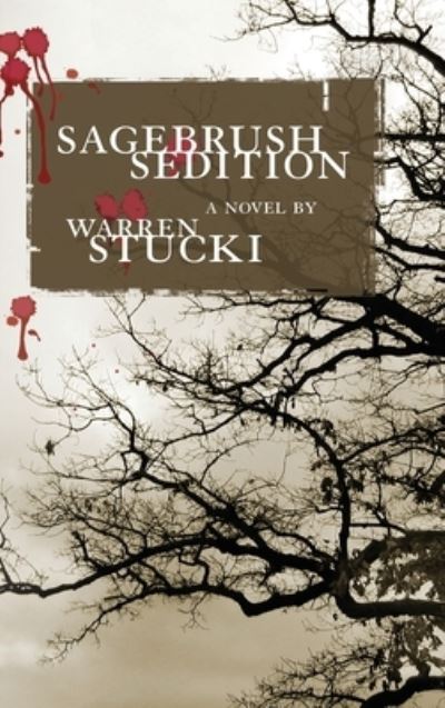 Sagebrush Sedition - Warren J. Stucki - Bücher - Sunstone Press - 9781632934574 - 1. Juli 2008