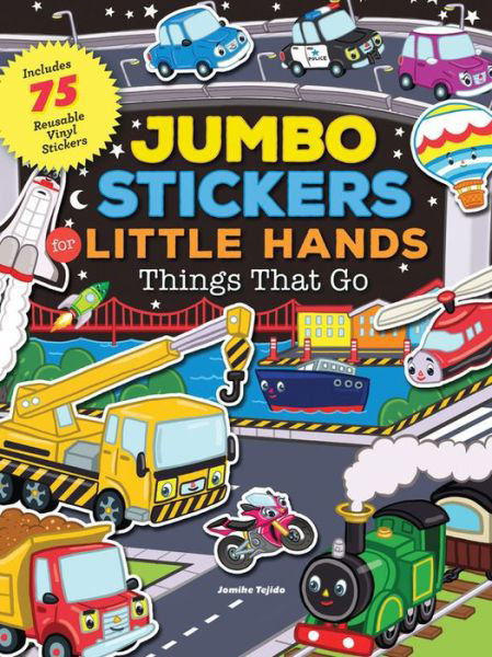 Jumbo Stickers for Little Hands: Things That Go: Includes 75 Stickers - Jumbo Stickers for Little Hands - Jomike Tejido - Books - Quarto Publishing Group USA Inc - 9781633221574 - March 2, 2017