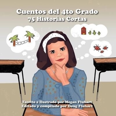 Cover for Megan Fluhart · Cuentos del 4to Grado: 75 Historias Cortas (Paperback Book) (2021)