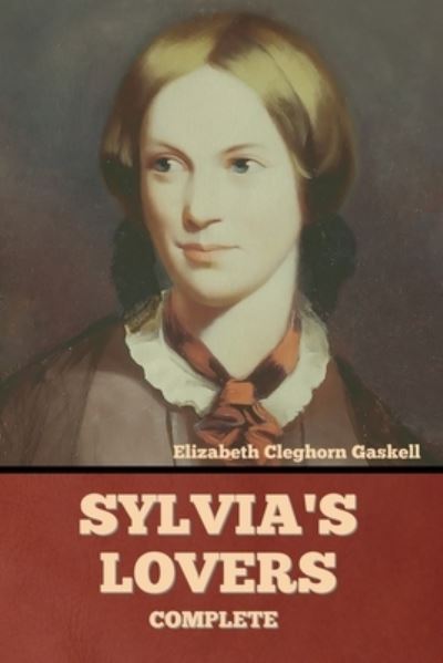 Cover for Elizabeth Cleghorn Gaskell · Sylvia's Lovers - Complete (Taschenbuch) (2022)