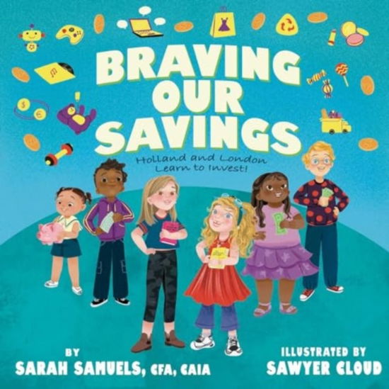 Cover for Sarah Samuels · Braving Our Savings: Holland and London Learn to Invest! (Hardcover Book) (2024)