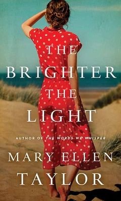 Cover for Mary Ellen Taylor · The Brighter the Light (Innbunden bok) (2023)