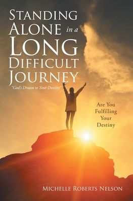 Cover for Michelle Roberts Nelson · Standing Alone in a Long Difficult Journey (Paperback Book) (2018)