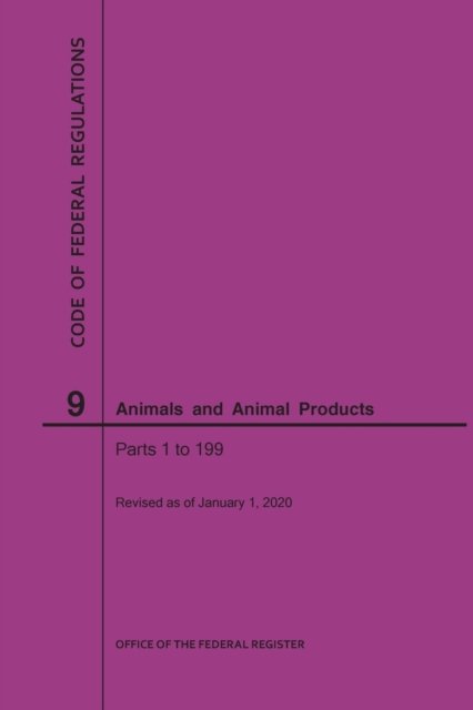 Cover for Nara · Code of Federal Regulations Title 9, Animals and Animal Products, Parts 1-199, 2020 - Code of Federal Regulations (Taschenbuch) [2020 edition] (2020)