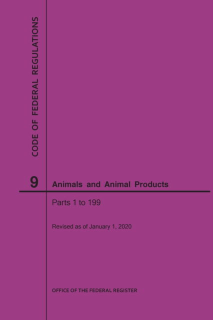 Cover for Nara · Code of Federal Regulations Title 9, Animals and Animal Products, Parts 1-199, 2020 - Code of Federal Regulations (Taschenbuch) [2020 edition] (2020)