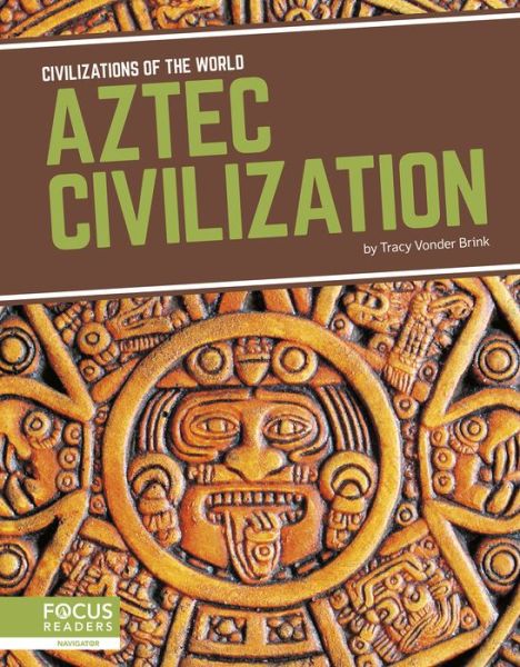 Cover for Tracy Vonder Brink · Aztec Civilization - Civilizations of the World (Hardcover Book) (2019)