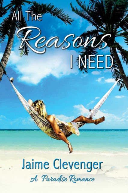 Cover for Jaime Clevenger · All the Reasons I Need (Pocketbok) (2019)