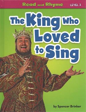 King Who Loved to Sing - Spencer Brinker - Books - Bearport Publishing Company, Incorporate - 9781642805574 - July 1, 2019