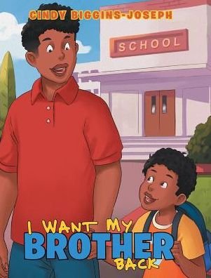 Cover for Cindy Biggins-Joseph · I Want My Brother Back (Hardcover Book) (2019)