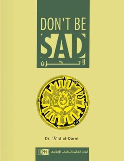 Cover for Aaidh Ibn Abdullah Al-Qarni · Don't Be Sad (Taschenbuch) (2024)