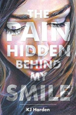 Cover for Kj Harden · The Pain Hidden behind My Smile (Paperback Book) (2019)