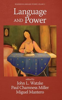 Language and Power - John L Watzke - Books - Information Age Publishing - 9781648027574 - January 3, 2022