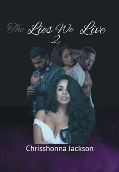 Cover for Chrisshonna Jackson · The Lies We Live 2 (Hardcover Book) (2020)