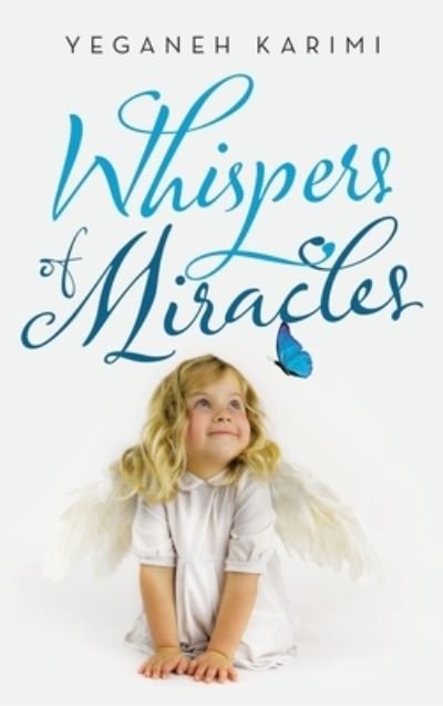 Cover for Yeganeh Karimi · Whispers of Miracles (Hardcover bog) (2021)