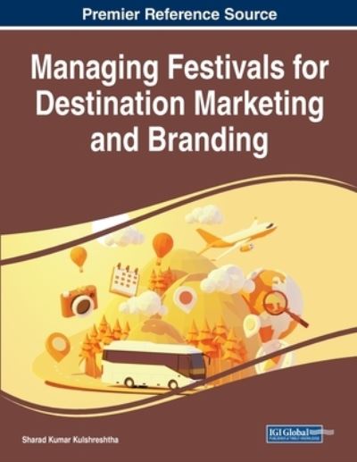 Cover for Sharad Kumar Kulshreshtha · Managing Festivals for Destination Marketing and Branding (Book) (2023)