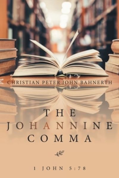 Cover for Christian Peter John Bahnerth · Johannine Comma : 1 John 5 (Book) (2022)