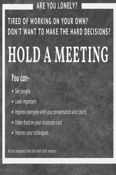 Hold a Meeting - A2 Design - Bücher - Independently Published - 9781676437574 - 16. Dezember 2019