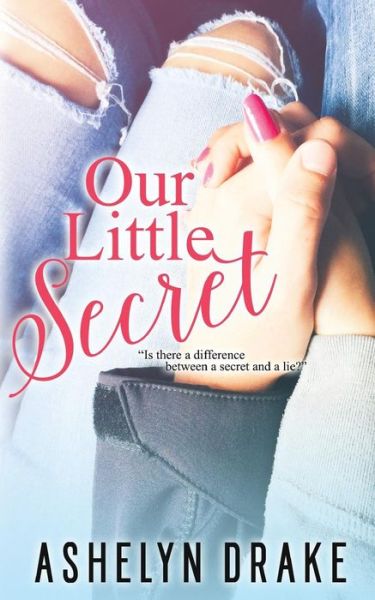 Cover for Ashelyn Drake · Our Little Secret (Paperback Book) (2015)