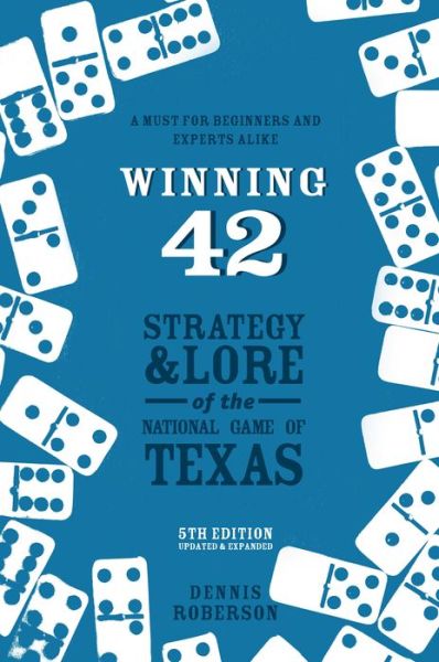 Cover for Dennis Roberson · Winning 42: Strategy and Lore of the National Game of Texas (Hardcover Book) [5 Revised edition] (2020)