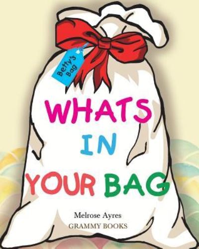 Cover for Melrose Ayres · Whats In Your Bag (Paperback Book) (2016)