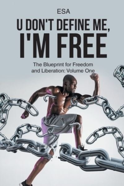 Cover for Esa · U Don't Define Me, I'm Free : The Blueprint for Freedom and Liberation (Bog) (2022)