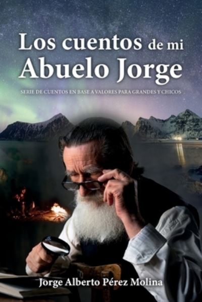 Cover for Jorge Alberto Pérez Molina · Los Cuentos de Mi Abuelo Jorge (Book) (2023)