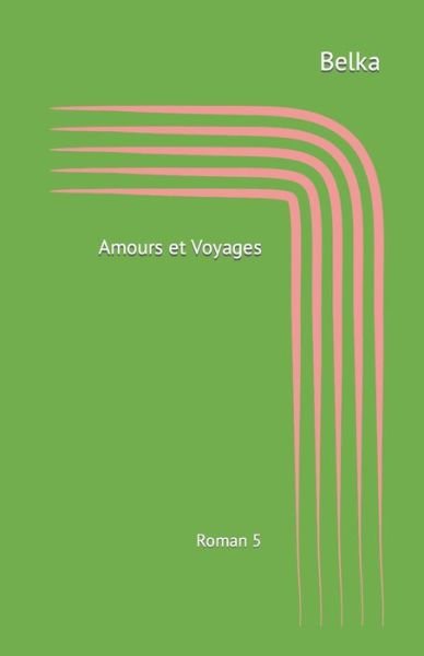 Cover for Belka · Amours et Voyages (Pocketbok) (2019)