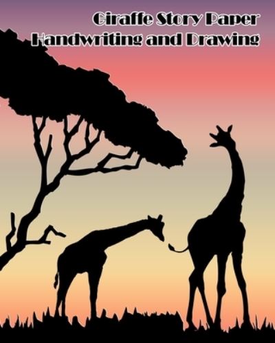 Giraffe Story Paper Handwriting and Drawing - Richard Jacobs - Książki - Independently Published - 9781690875574 - 4 września 2019