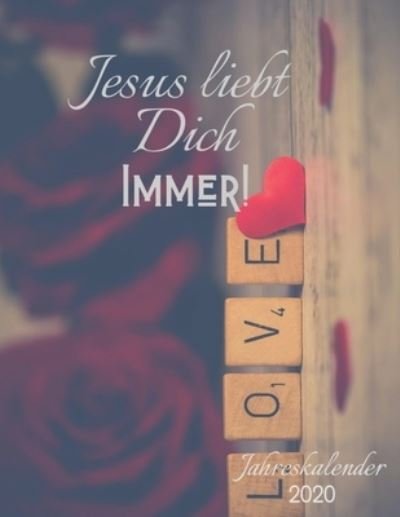 Jesus liebt dich immer - Follow Jesus - Bøger - Independently Published - 9781701713574 - 22. oktober 2019