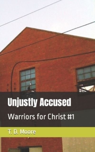 Cover for T D Moore · Unjustly Accused (Paperback Bog) (2018)