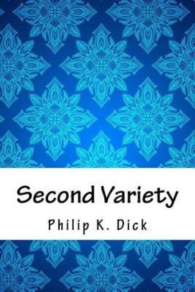 Cover for Philip K Dick · Second Variety (Paperback Book) (2018)